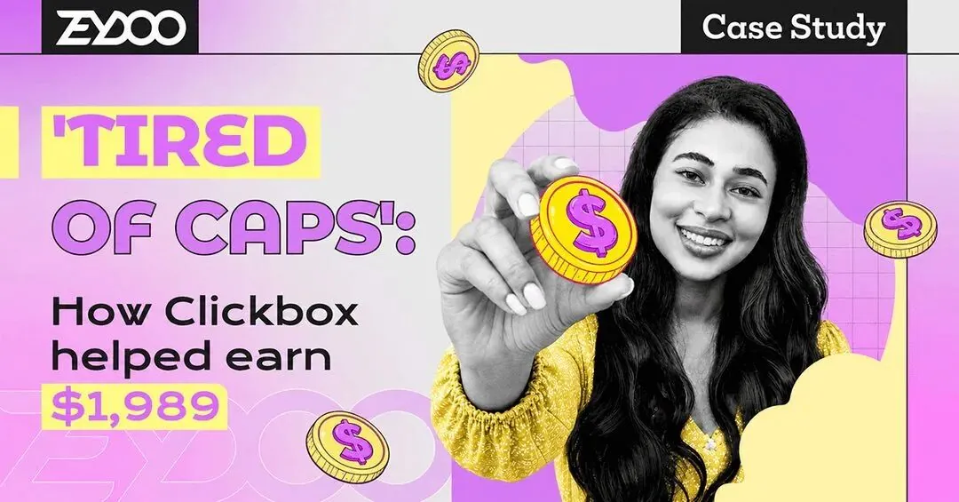 Zeydoo case study banner: Tired of caps, how Clickbox helped earn $1,989